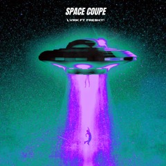 Space Coupe - LVRK Ft. Freshy!
