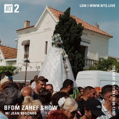 BFDM ZAHEF SHOW NTS RADIO 27.11.24 (JEAN REDONDO)