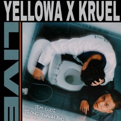 Yellowa X Kruel - Đêm cuối trong thành phố