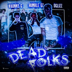 Dead Folks (feat. Waunny G & D Glizz)