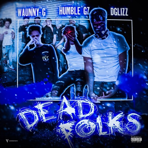 Dead Folks (feat. Waunny G & D Glizz)