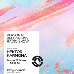 Personal Belongings Radioshow 102 @ Ibiza Global Radio Mixed By Hektor Karmona