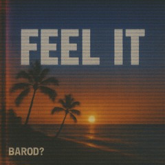 Feel It