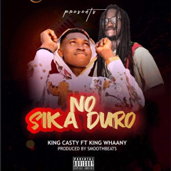 KING CASTY No sika Duro ft King whaany .mp3