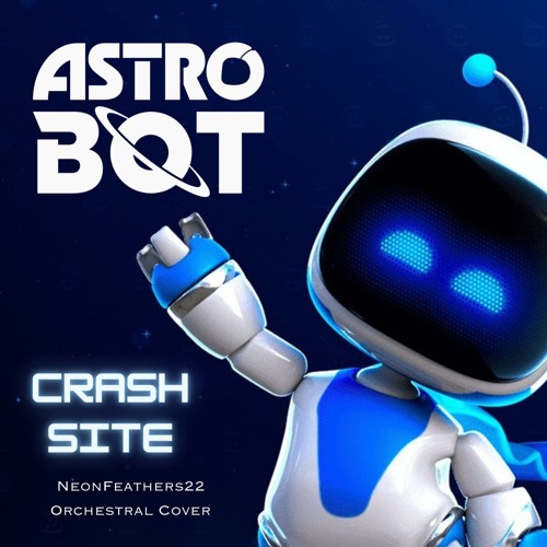 Astro Bot - Crash Site (NeonFeathers22 Orchestral Cover)