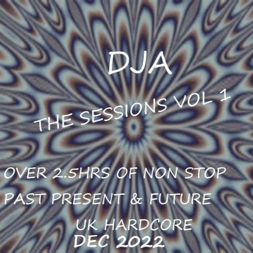 DJA-THE SESSIONS VOL 1-UK HARDCORE PAST PRESENT & FUTURE 2.5HRS DEC 22