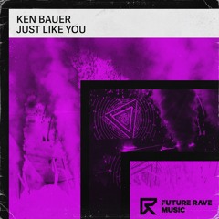 Ken Bauer - Just Like You (Radio Edit)