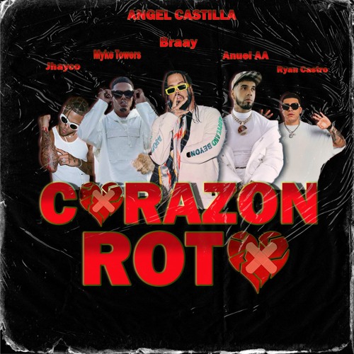 Brray - Corazón Roto (Remix) Anuel AA, Myke Towers, Jhayco, Ryan Castro, Angel Castilla