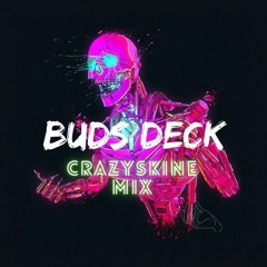 BUDS DECK ( CrazySkine Deck ) 2022