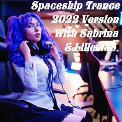 Spaceship Trance 2022 Version - With Sabrina & Lillemäe