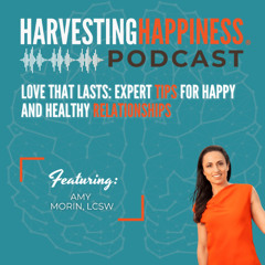 Love That Lasts: Expert Tips for Happy and Healthy Relationships with Amy Morin, LCSW
