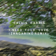 Calvin Harris - I Need Your Love (Zhagarino Remix)