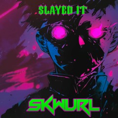Slayed It (Slayer Contest)