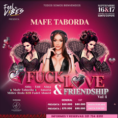 FUCK LOVE & FRIENDSHIP/ MAFE TABORDA DJ