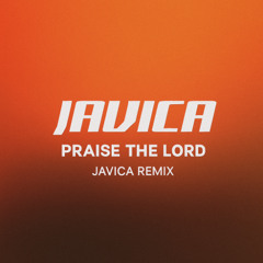 Praise The Lord (Javica Remix)
