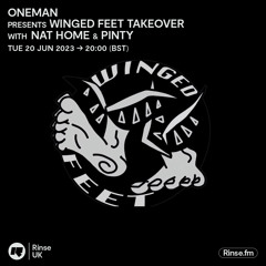 Oneman presents Winged Feet Takeover with Nat Home & Pinty - 20 June 2023