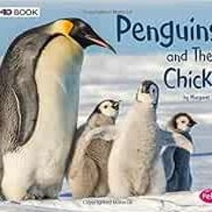 ✔️ [PDF] Download Penguins and Their Chicks: A 4D Book (Animal Offspring) by Margaret Hall