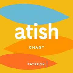 atish - Chant [patreon-only] (Snippet)