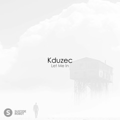 Kduzec - Let Me In