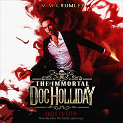 [Get] EBOOK 💔 The Immortal Doc Holliday: Oblivion: The Immortal Doc Holliday Series,