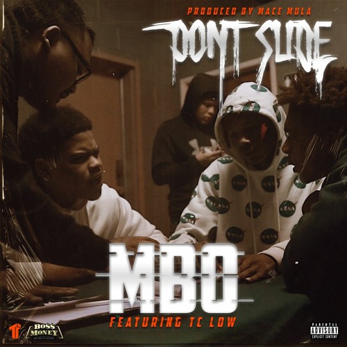 MBO ft. TC Low - Dont Slide (Prod. Mace Mula)