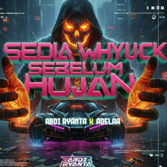 SEDIA WAHYUCK SEBELUM HUJAN - ADL X ABD  #WAHYUCK