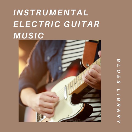 Stream Blues Library Listen to Instrumental Electric Guitar Music
