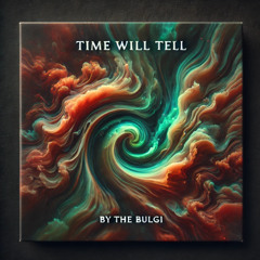 Time Will Tell