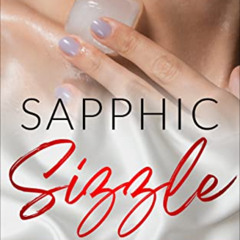 [Access] EPUB 💚 Sapphic Sizzle: An Erotic Romance Anthology by  Anne Hagan,Elle Arms