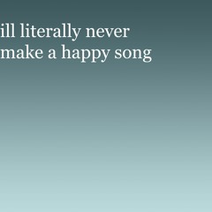 ill literally never make a happy song - AZALI