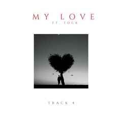 MY LOVE FT. TOCK (Prod. Yusei)