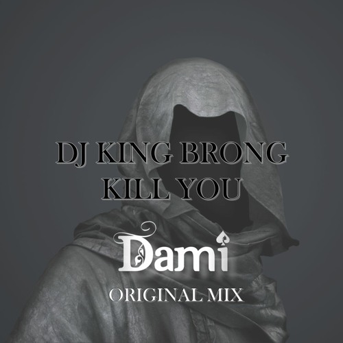 DJ KINGBRONG 총쏴죽일 노래 (ORIGINAL MIX) DJ DAMI