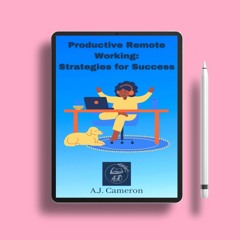 Productive Remote Working: productivity books by A.J. Cameron. Download Gratis [PDF]