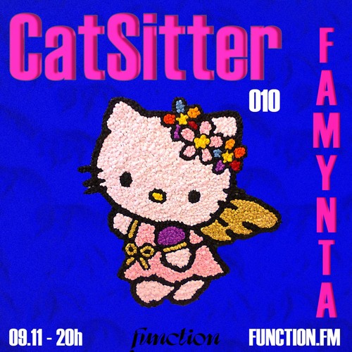 Famynta | Catsitter 010 @function.fm (09.11.2022)