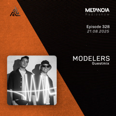 Metanoia pres. Modelers [Exclusive Guestmix]