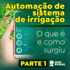 Automação de sistema de irrigação [Parte 1] O que é e como surgiu.