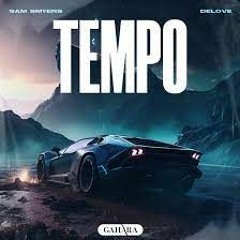 Tempo - Sam Smyers,Delove(Prod By Orkun & Crackabanger Remixx)