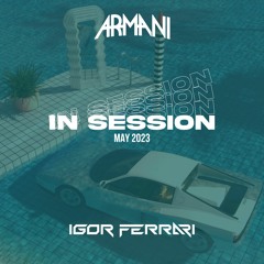 ARMANI | In Session | May 2023 | Igor Ferrari Guestmix