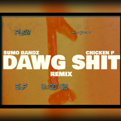 Sumo Bandz - Dawg Sh*t Remix (ft Chicken P)