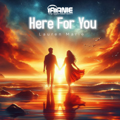 Arnie - Here For You ft Lauren Marie