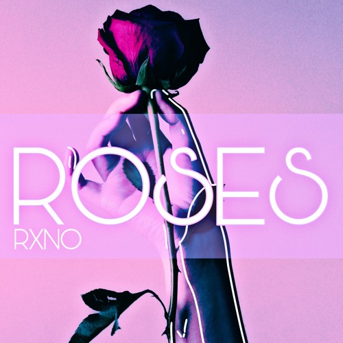 Stream ROSES by RXNO | Listen online for free on SoundCloud