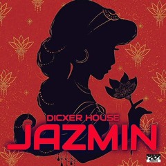 DICXER HOUSE - JAZMÍN (Original Mix)