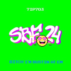 7IP7O3 - Bitch I'm Bustin' At Em