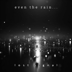 Even the Rain