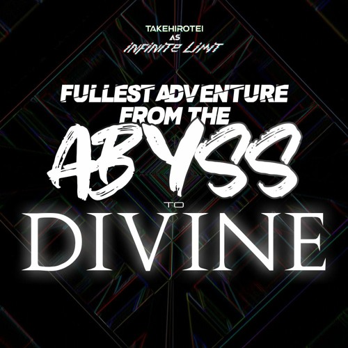 [OMT 2022 GF TB] takehirotei as "Infinite Limit" - Fullest Adventure from the Abyss to Divine