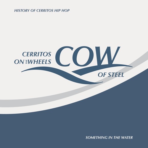 CERRITOS ON THE WHEELS OF STEEL (COW) - HISTORY OF CERRITOS HIP HOP MIX (SIDE A)
