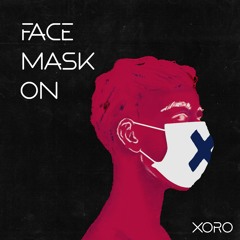 Xoro - Face Mask On