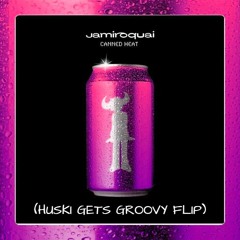 Jamiroquai - Canned Heat (HUSKI Gets Groovy Flip)(DOWNLOAD ON PATREON)