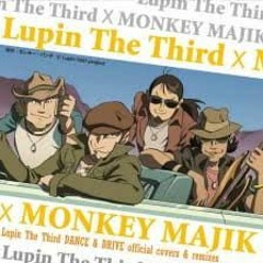 MONKEY MAJIK - Lupin The Third