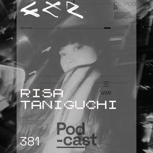 CLR Podcast 381 I Risa Taniguchi